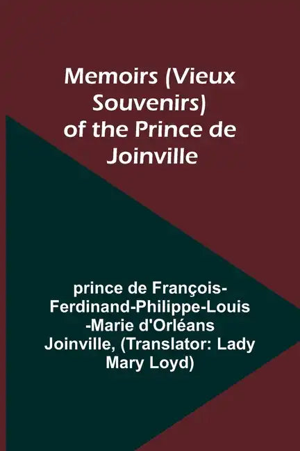 Memoirs (Vieux Souvenirs) of the Prince de Joinville - Paperback