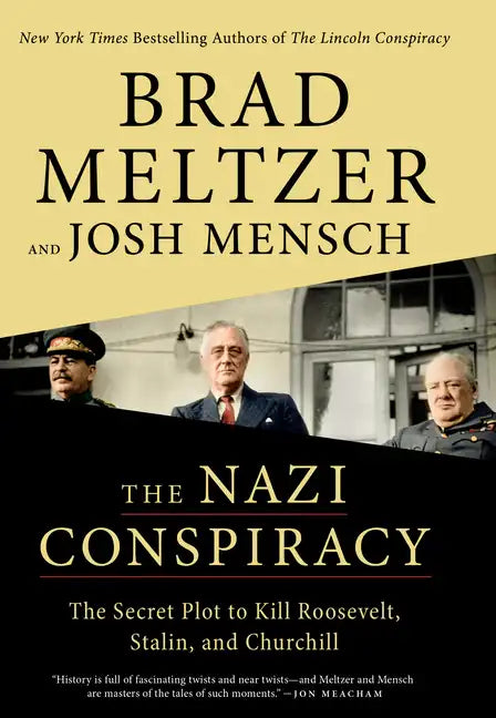 The Nazi Conspiracy: The Secret Plot to Kill Roosevelt, Stalin, and Churchill - Library Binding