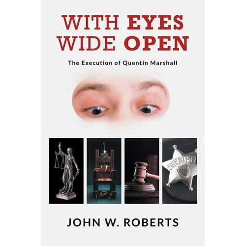 With Eyes Wide Open: The Execution of Quentin Marshall - Paperback