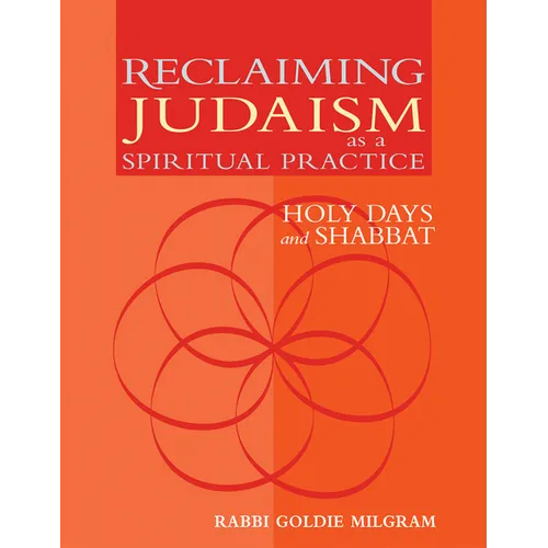 Reclaiming Judaism as a Spiritual Practice: Holy Days and Shabbat - Paperback