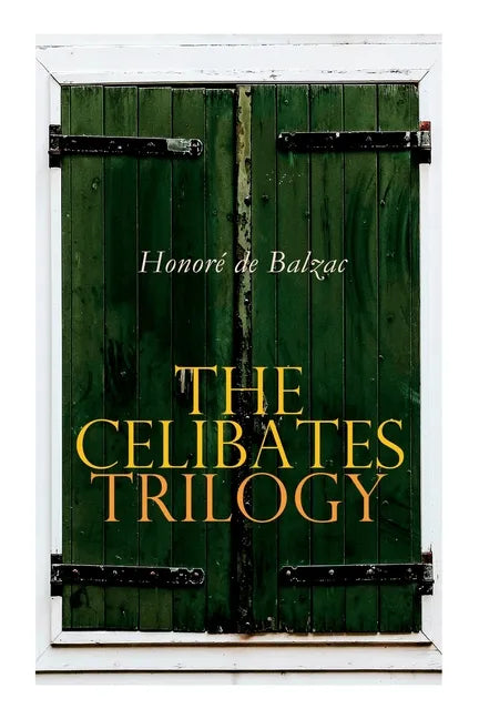 The Celibates Trilogy: Pierrette, The Vicar of Tours & The Black Sheep (The Two Brothers) - Paperback