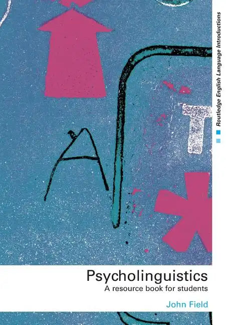 Psycholinguistics: A Resource Book for Students - Paperback