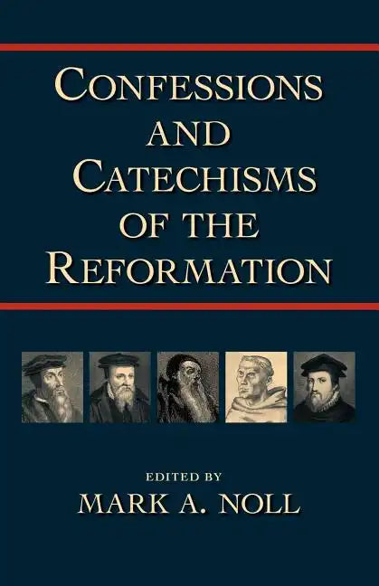 Confessions and Catechisms of the Reformation - Paperback