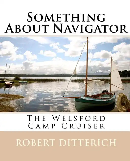 Something About Navigator: The Welsford Camp Cruiser - Paperback