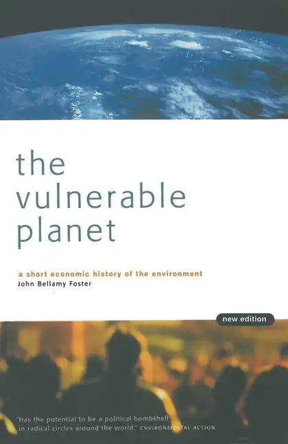The Vulnerable Planet: A Short Economic History of the Environment - Paperback