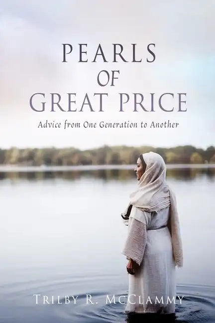 Pearls of Great Price: Advice from One Generation to Another - Paperback