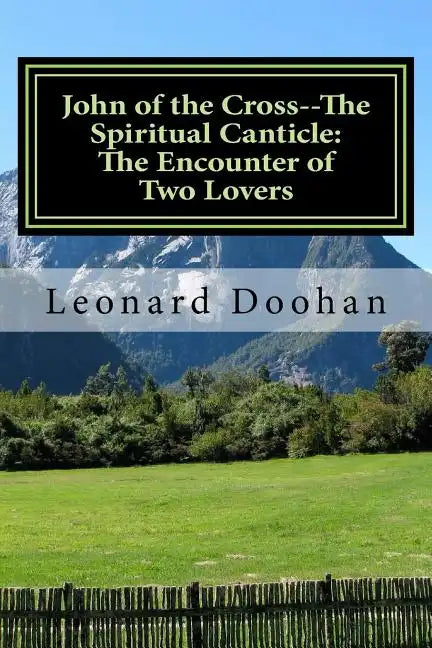 John of the Cross--The Spiritual Canticle: The Encounter of Two Lovers: An Introduction to the Book of the Spiritual Canticle by John of the Cross - Paperback