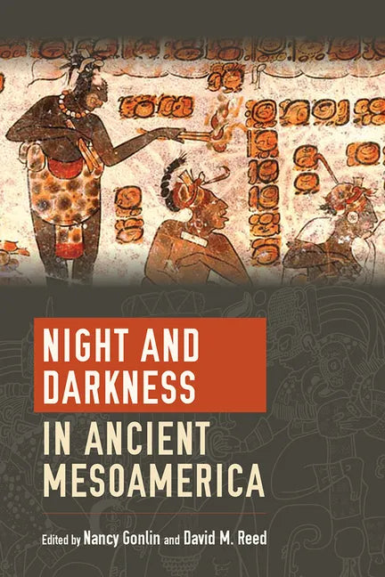 Night and Darkness in Ancient Mesoamerica - Hardcover