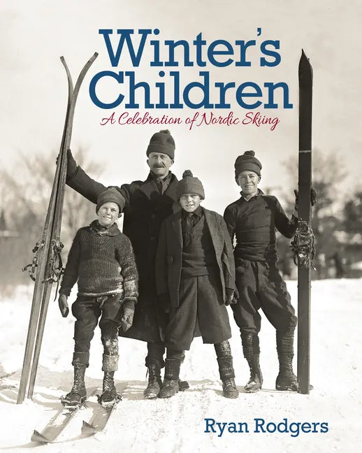 Winter's Children: A Celebration of Nordic Skiing - Hardcover