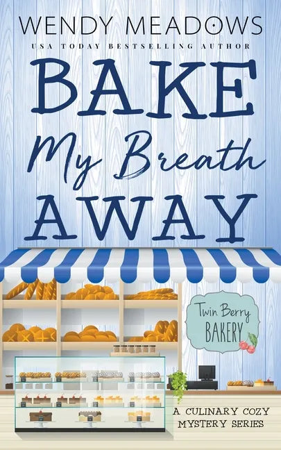 Bake My Breath Away: A Culinary Cozy Mystery Series - Paperback