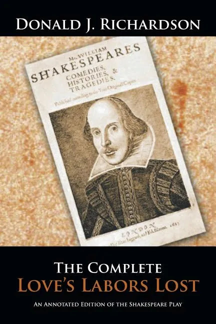 The Complete Love's Labors Lost: An Annotated Edition of the Shakespeare Play - Paperback