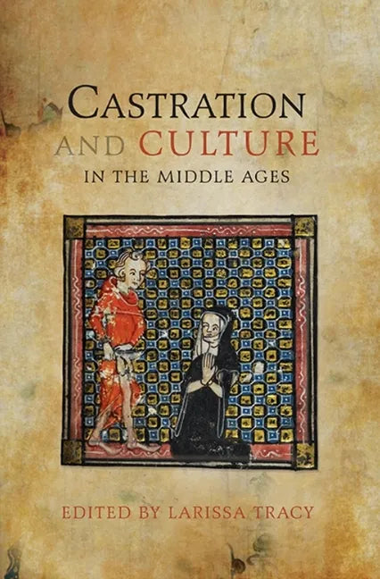 Castration and Culture in the Middle Ages - Paperback