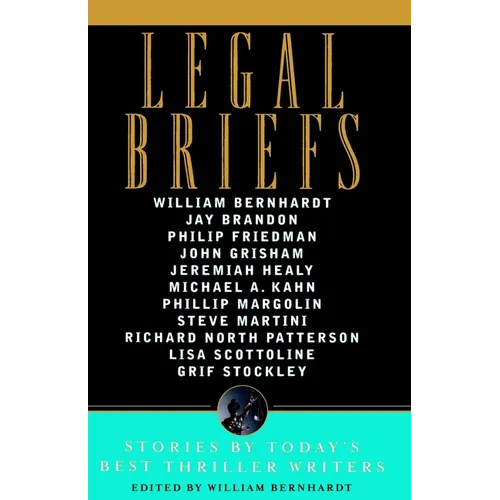 Legal Briefs: Short Stories by Today's Best Thriller Writers - Paperback