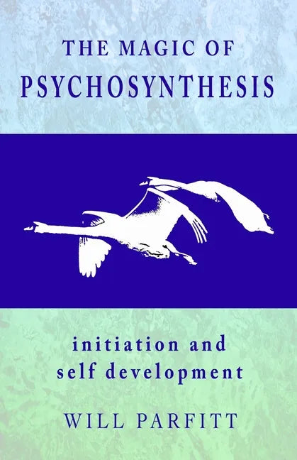 The Magic of Psychosynthesis: Initiation and Self Development - Paperback