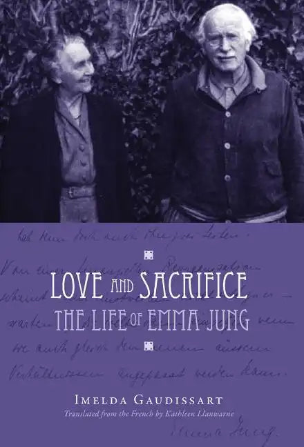 Love and Sacrifice: The Life of Emma Jung [Hardcover] - Hardcover