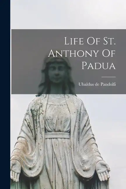Life Of St. Anthony Of Padua - Paperback