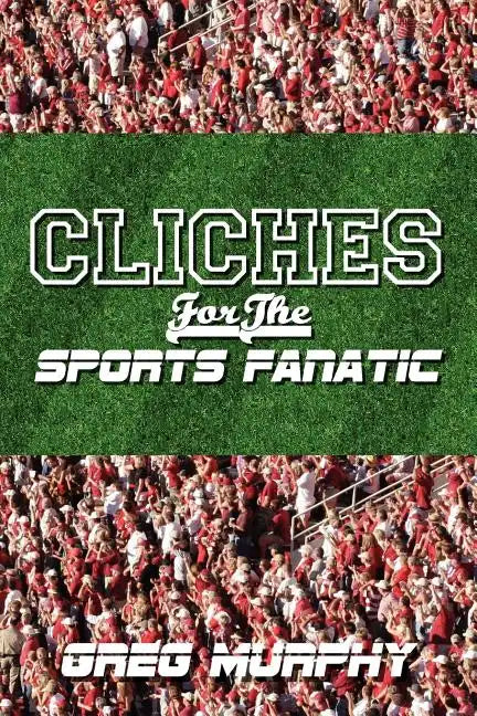 Cliches For The Sports Fanatic - Paperback