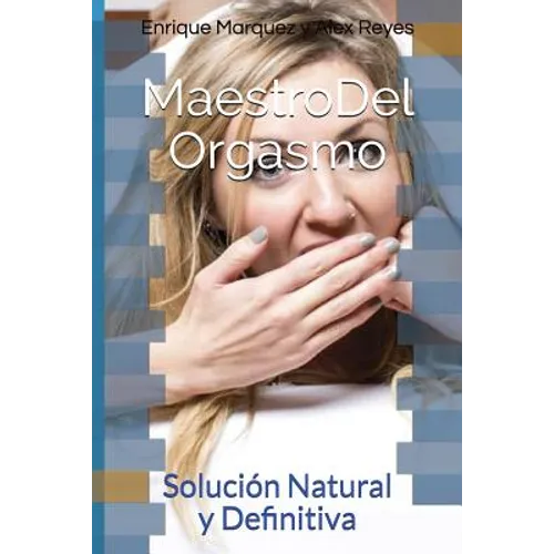 Maestro Del Orgasmo: Solución Natural y Definitiva - Paperback