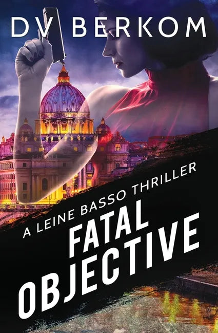 Fatal Objective: A Leine Basso Thriller - Paperback