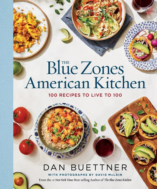 The Blue Zones American Kitchen: 100 Recipes to Live to 100 - Hardcover