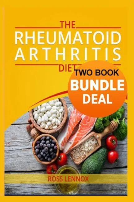 Rheumatoid Arthritis Diet: Double Book Bundle - Anti Inflammatory Diet Book and Vegetarian Recipe Book - Paperback