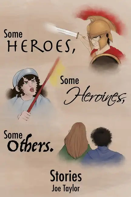 Some Heroes, Some Heroines, Some Others. - Paperback