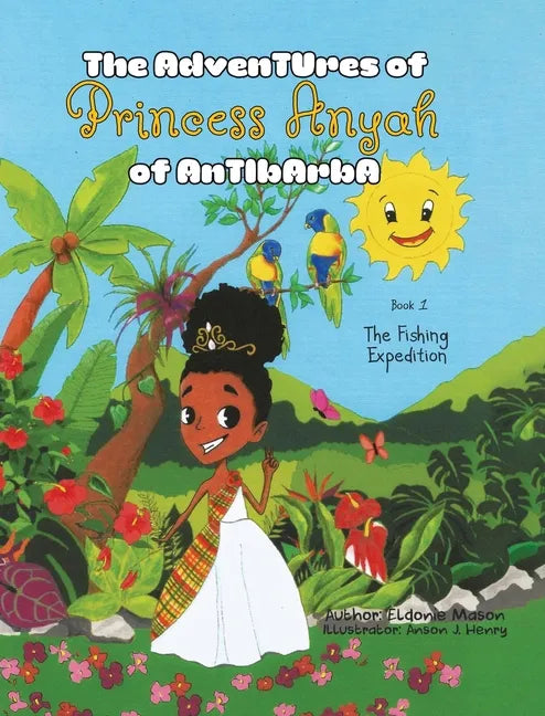 The Adventures of Princess Anyah of Antibarba: The Fishing Expedition - Hardcover