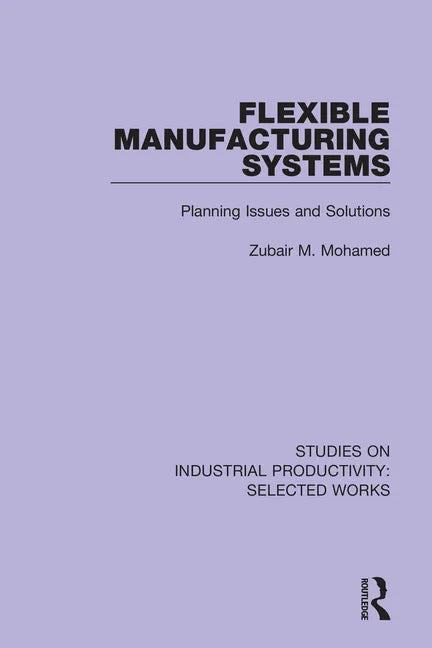 Flexible Manufacturing Systems: Planning Issues and Solutions - Paperback
