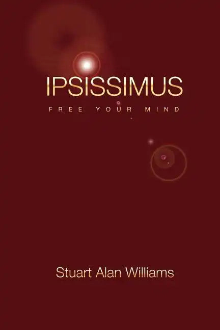 Ipsissimus: Free Your Mind - Paperback