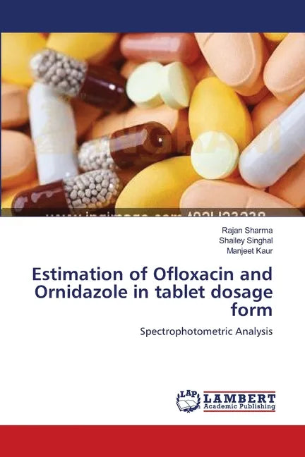 Estimation of Ofloxacin and Ornidazole in tablet dosage form - Paperback