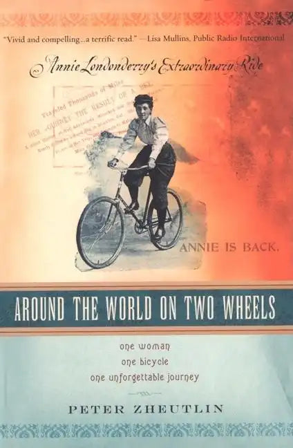 Around The World On Two Wheels: Annie Londonderry's Extraordinary Ride - Paperback