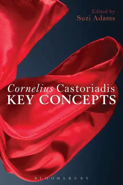 Cornelius Castoriadis: Key Concepts - Paperback