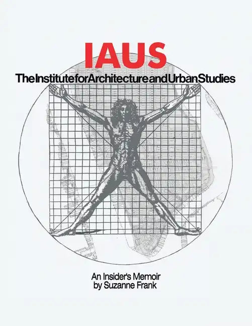 Iaus: an Insider's Memoir - Paperback