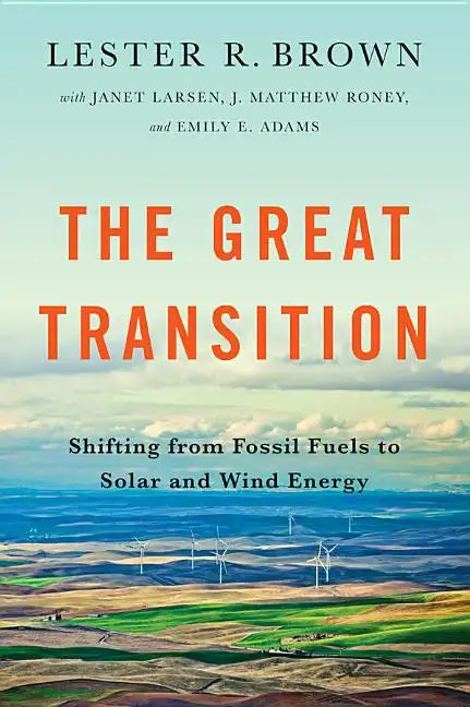 Great Transition: Shifting from Fossil Fuels to Solar and Wind Energy - Paperback