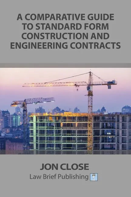 A Comparative Guide to Standard Form Construction and Engineering Contracts - Paperback