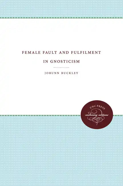 Female Fault and Fulfilment in Gnosticism - Paperback