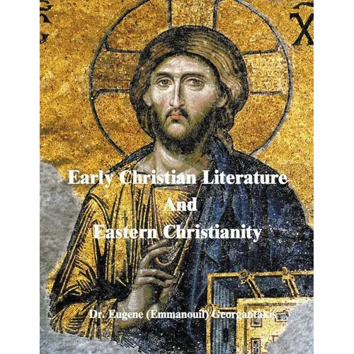 Early Christian Literature And Eastern Christianity - Paperback