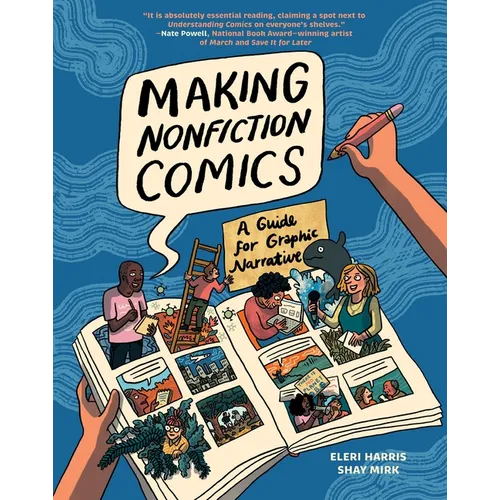 Making Nonfiction Comics: A Guide for Graphic Narrative - Hardcover