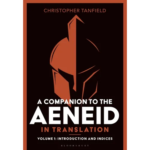 A Companion to the Aeneid in Translation: Volume 1: Introduction and Indices - Hardcover