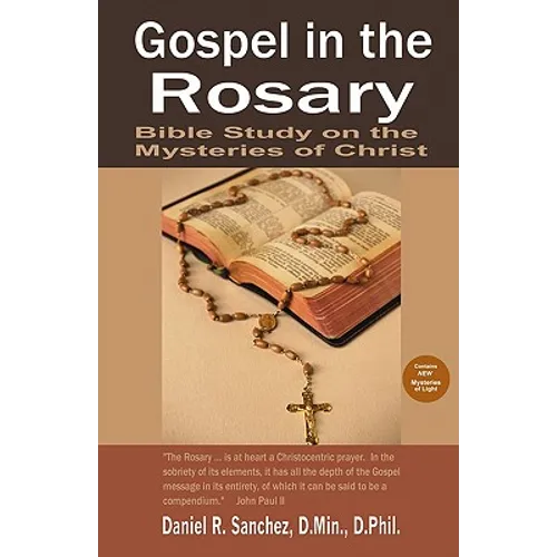 Gospel in the Rosary: Bible Study on the Mysteries of Christ - Paperback