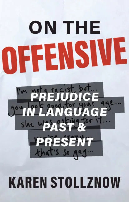 On the Offensive: Prejudice in Language Past and Present - Paperback