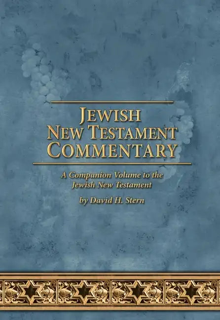 Jewish New Testament Commentary: A Companion Volume to the Jewish New Testament by David H. Stern - Hardcover