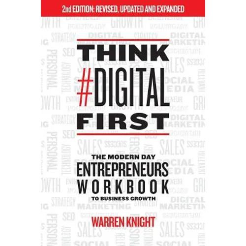 Think #Digital First: The Modern Day Entrepreneurs Workbook to Business Growth - Paperback