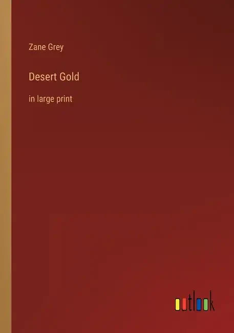 Desert Gold: in large print - Paperback