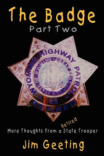 The Badge Part Two - More Thoughts from a Retired State Trooper - Paperback