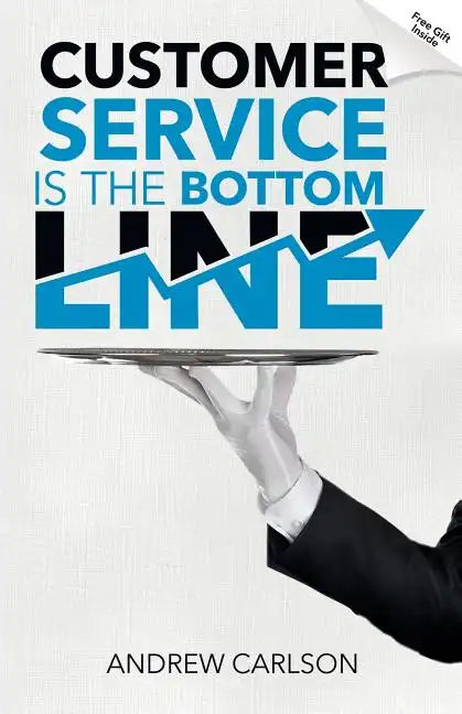 Customer Service is the Bottom Line - Paperback