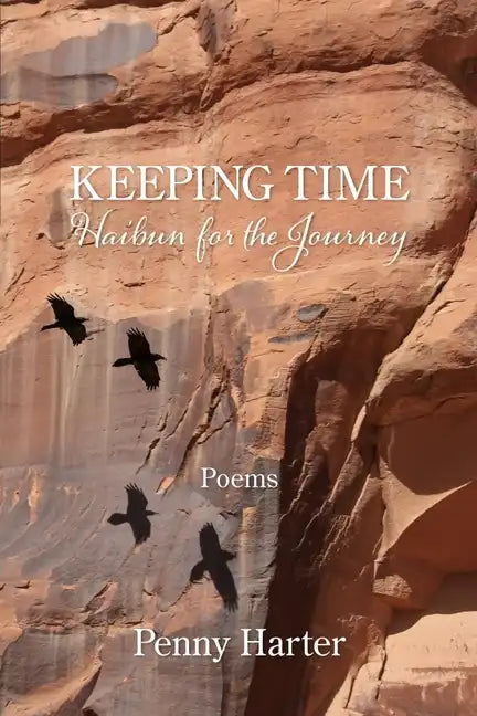 Keeping Time: Haibun for the Journey - Paperback
