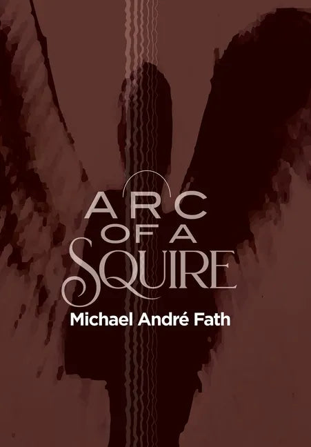 Arc of a Squire - Hardcover