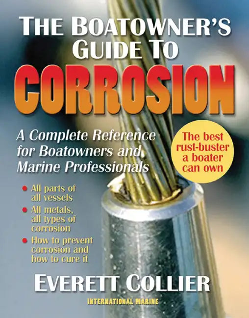 The Boatowner's Guide to Corrosion: A Complete Reference for Boatowners and Marine Professionals - Paperback