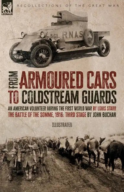 From Armoured Cars to Coldstream Guards: An American Volunteer During the First World War by Louis Starr The Battle of the Somme, 1916: Third Stage by - Paperback